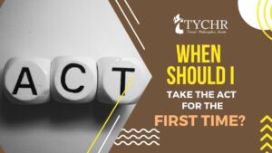 Read more about the article When Should I Take the ACT for the First Time?