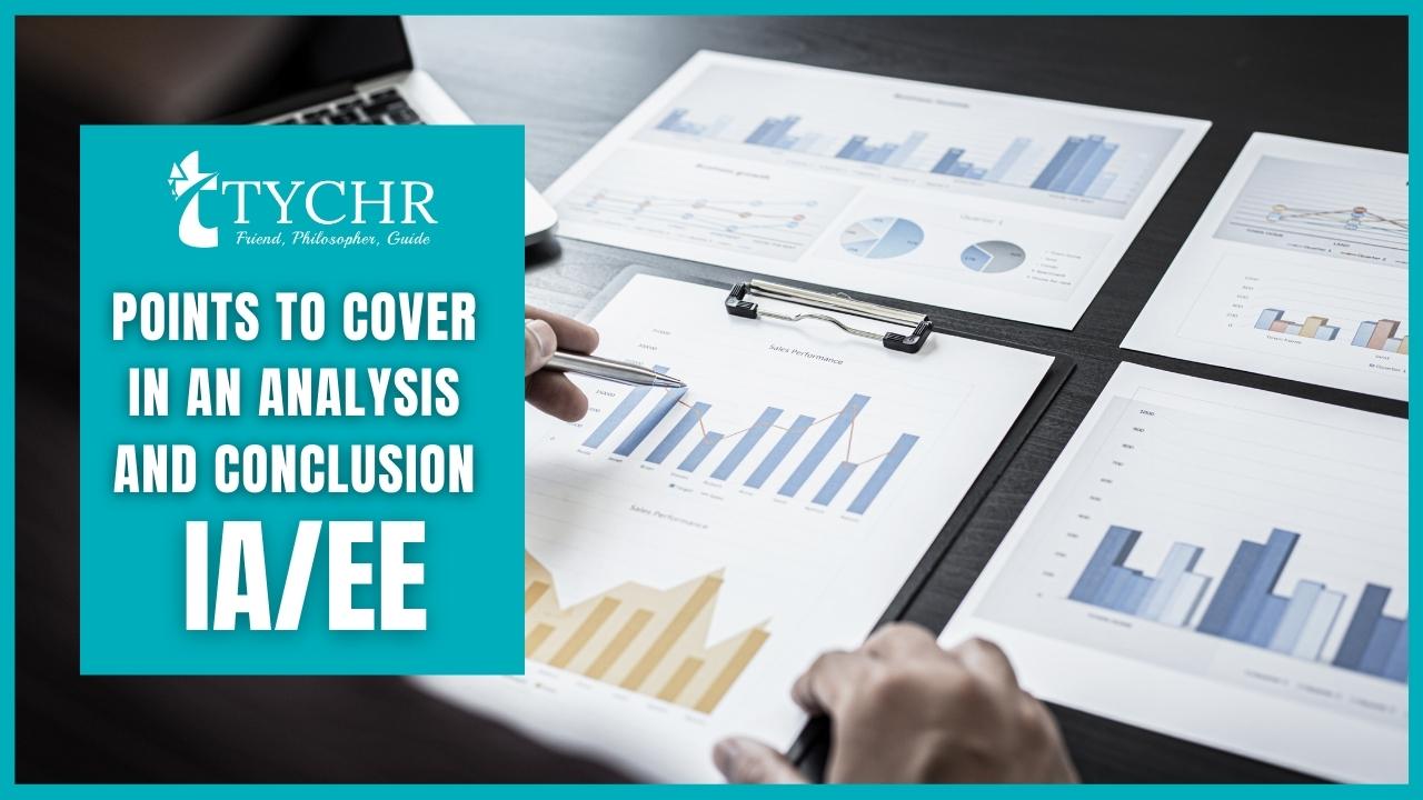 Points to cover in an analysis and conclusion (IA/EE)